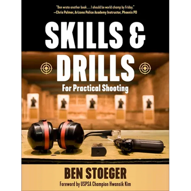 Skills and Drills: For Practical Shooting