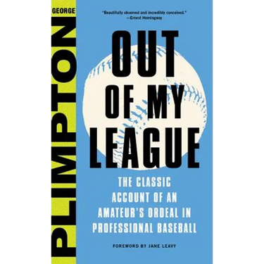 Out of My League: The Classic Account of an Amateur's Ordeal in Professional Baseball