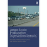 Large-Scale Evacuation: The Analysis, Modeling, and Management of Emergency Relocation from Hazardous Areas