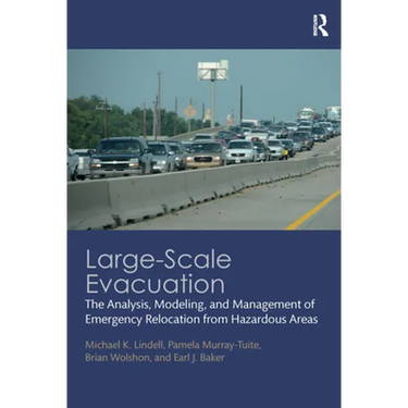 Large-Scale Evacuation: The Analysis, Modeling, and Management of Emergency Relocation from Hazardous Areas