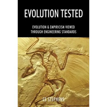 Evolution Tested: EVOLUTION & EMPIRICISM Viewed through ENGINEERING STANDARDS