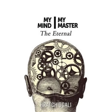 My Mind My Master: The Eternal