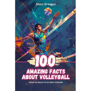 100 Amazing Facts About Volleyball: From the Beach to Olympic Podiums