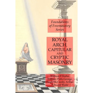 Royal Arch, Capitular and Cryptic Masonry