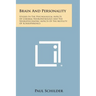 Brain and Personality: Studies in the Psychological Aspects of Cerebral Neuropathology and the Neuropsychiatric Aspects of the Motility of SC