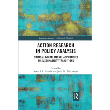 Action Research in Policy Analysis: Critical and Relational Approaches to Sustainability Transitions