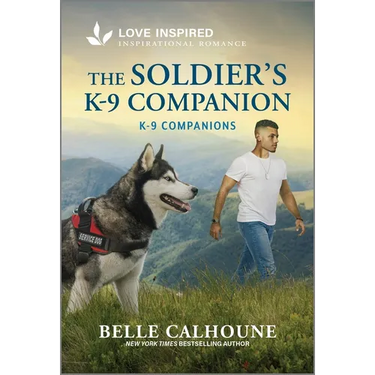 The Soldier's K-9 Companion: An Uplifting Inspirational Romance