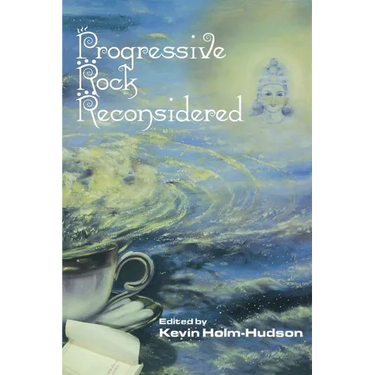 Progressive Rock Reconsidered