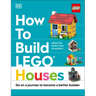 How to Build Lego Houses: Go on a Journey to Become a Better Builder