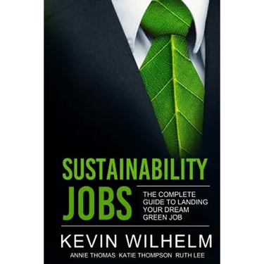 Sustainability Jobs: The Complete Guide to Landing Your Dream Green Job