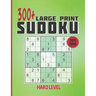 300+ large print Sudoku - Hard level: 300+ hard sudoku puzzles with solutions, 163 pages large print