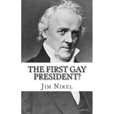 The First Gay President?: A Look into the Life and Sexuality of James Buchanan, Jr.