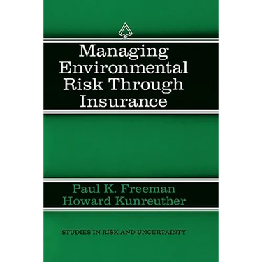 Managing Environmental Risk Through Insurance
