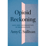 Opioid Reckoning: Love, Loss, and Redemption in the Rehab State