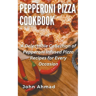 Pepperoni Pizza Cookbook