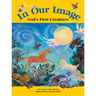 In Our Image: God's First Creatures