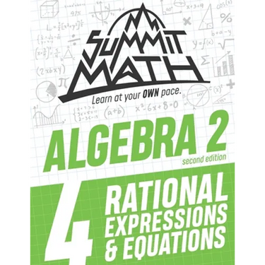 Summit Math Algebra 2 Book 4: Rational Equations and Expressions