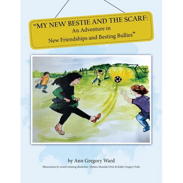 My New Bestie and the Scarf: "An Adventure in New Friendships and Besting Bullies"
