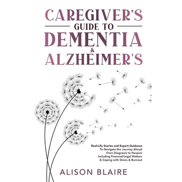 Caregiver's Guide to Dementia & Alzheimer's
