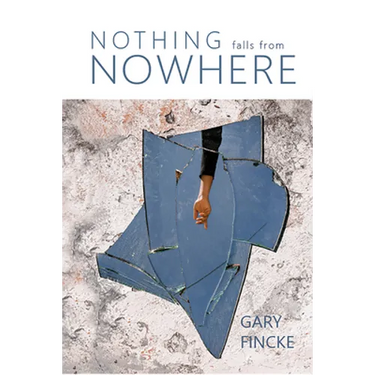 Nothing Falls from Nowhere