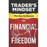 Trader's Mindset: The Key to Success for Financial Freedom