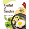 Breakfast of Champions: Favorite Recipes to Start the Day