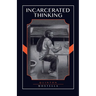 Incarcerated Thinking