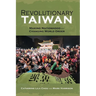 Revolutionary Taiwan: Making Nationhood in a Changing World Order