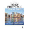 The New Public Service: Serving, Not Steering