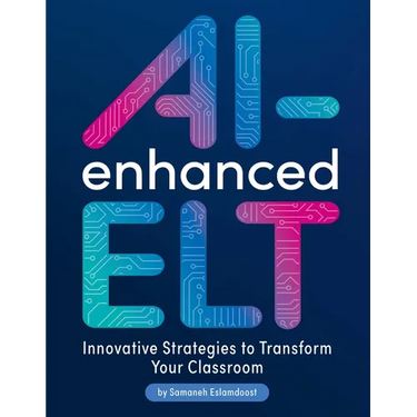 Ai-Enhanced Elt: Innovative Strategies to Transform Your Classroom