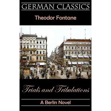 Trials and Tribulations. A Berlin Novel (Irrungen, Wirrungen)