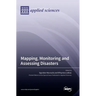Mapping, Monitoring and Assessing Disasters