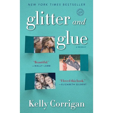 Glitter and Glue: A Memoir