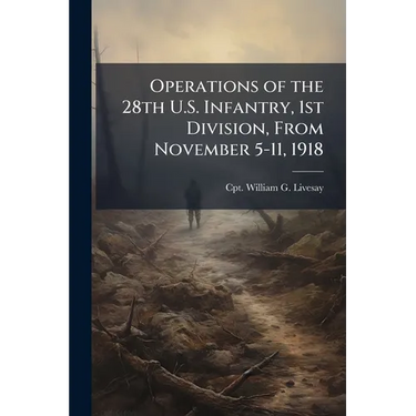 Operations of the 28th U.S. Infantry, 1st Division, From November 5-11, 1918