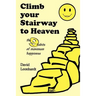 Climb Your Stairway to Heaven: The 9 Habits of Maximum Happiness