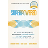Superpowered: The Secret That Helps Every Entrepreneur Eliminate the Suck, 10X Their Impact, and Have More Fun in Work and Life
