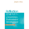 Reflection in Learning and Professional Development: Theory and Practice