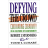 Defying the Crowd: Simple Solutions to the Most Common Relationship Problems