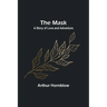 The Mask: A Story of Love and Adventure