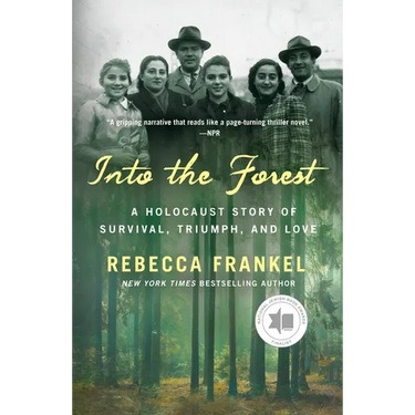 Into the Forest: A Holocaust Story of Survival, Triumph, and Love