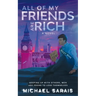 All Of My Friends Are Rich