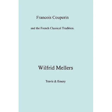 Francois Couperin and the French Classical Tradition