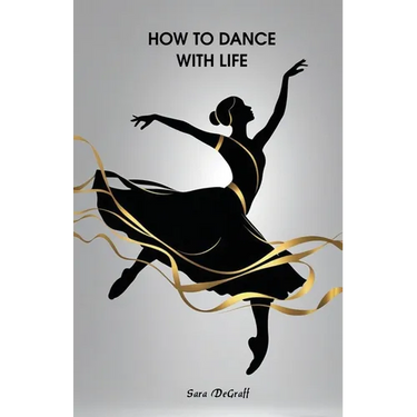 How to Dance With Life