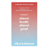 Almost Deadly, Almost Good
