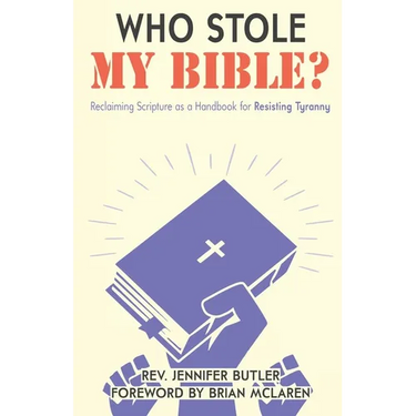 Who Stole My Bible?: Reclaiming Scripture as a Handbook for Resisting Tyranny