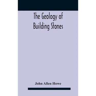 The Geology Of Building Stones