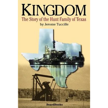 Kingdom: The Story of the Hunt Family of Texas