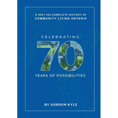 A (Not So) Complete History Of Community Living Ontario