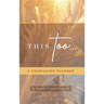 This Too... Companion Planner