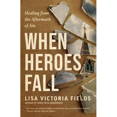 When Heroes Fall: Healing from the Aftermath of Sin